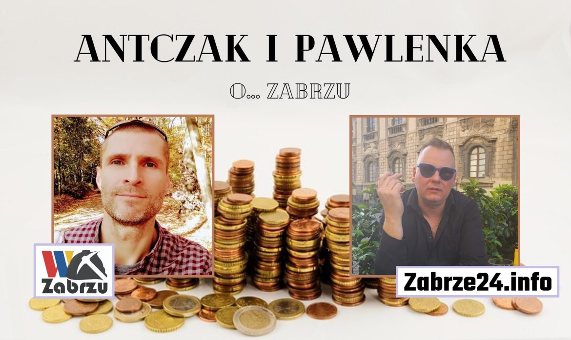 Antczak i Pawlenka o Zabrzu: odc. 4 „Zabrze zadłuża się o kolejne 75 mln zł!”